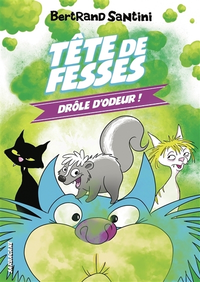 Tête de fesses - Drôle d'odeur ! | Santini, Bertrand