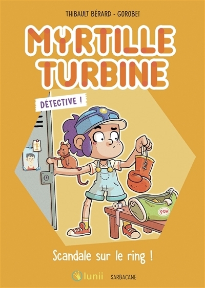 Myrtille turbine détective ! - Scandale sur le ring ! | Bérard, Thibault (Auteur) | Gorobei (Illustrateur)