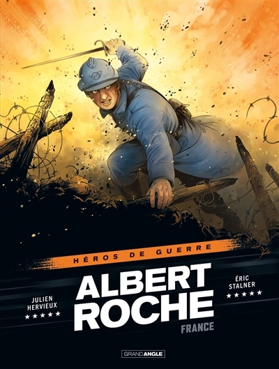 Héros de guerre - Albert Roche : France | Hervieux, Julien (Auteur) | Stalner, Eric (Illustrateur)