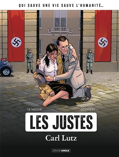 Les Justes - Carl Lutz | Le Naour, Jean-Yves (Auteur) | Goepfert, Brice (Illustrateur)