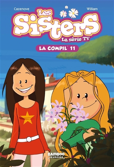 Les sisters : la série TV : la compil' T.11 | Poinot, Florane (Auteur)