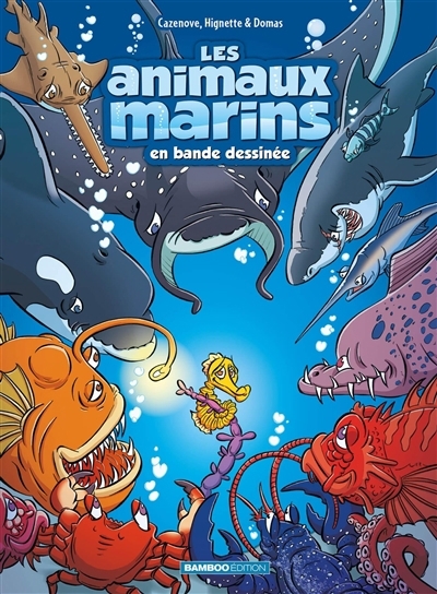 Les animaux marins en bande dessinée T.07 | Cazenove, Christophe (Auteur) | Hignette, Michel (Auteur) | Domas (Illustrateur)