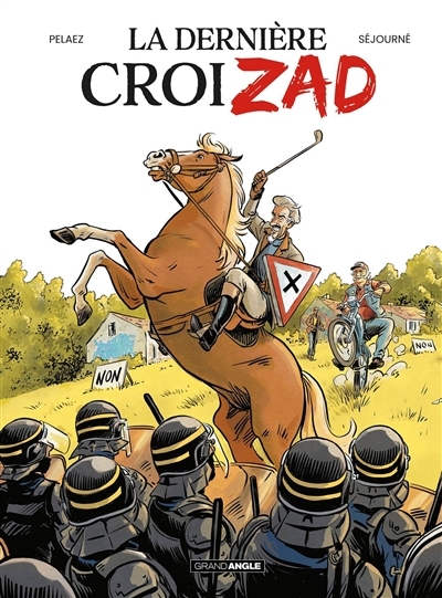 dernière croiZAD (La) | Pelaez, Philippe (Auteur) | Séjourné, Gaël (Illustrateur)