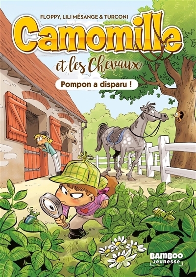Camomille et les chevaux T.01 - Pompon a disparu ! | Mésange, Lili (Auteur) | Turconi, Stefano (Illustrateur)