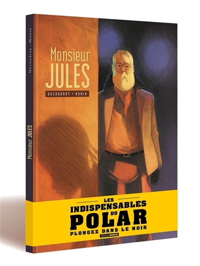 Monsieur Jules : histoire complète | Ducoudray, Aurélien (Auteur) | Monin, Arno (Illustrateur)