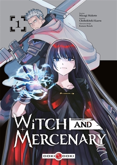 Witch and mercenary T.01 | Kaeru, Chohokiteki (Auteur) | Makoto, Miyagi (Illustrateur) | Bench, Kanase (Illustrateur)
