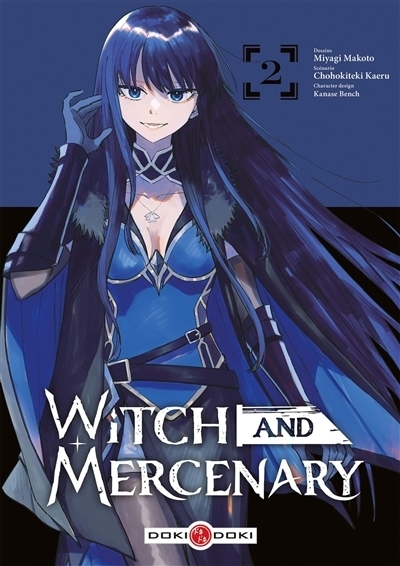 Witch and mercenary T.02 | Kaeru, Chohokiteki (Auteur) | Makoto, Miyagi (Illustrateur) | Kanase benchi, Bench (Illustrateur)
