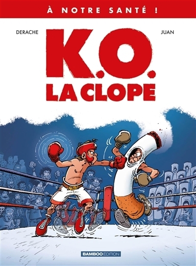 KO, la clope | Derache, Jérôme (Auteur) | Juan (Illustrateur)