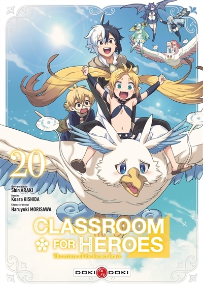 Classroom for heroes : the return of the former brave T.20 | Araki, Shin (Auteur) | Kishida, Koara (Illustrateur) | Morisawa, Haruyuki (Illustrateur)
