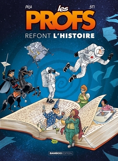 Les profs refont l'histoire T.04 | Sti (Auteur) | Pica (Illustrateur)