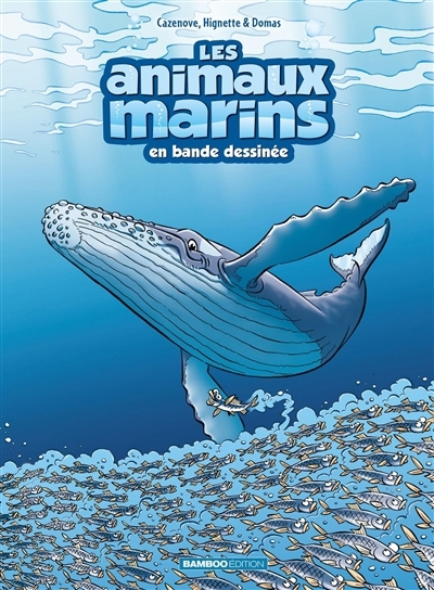 Les animaux marins en bande dessinée T.08  | Cazenove, Christophe (Auteur) | Hignette, Michel (Auteur) | Domas (Illustrateur)