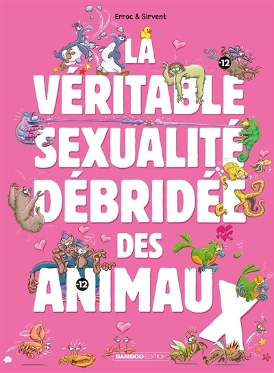 La véritable sexualité débridée des animaux T.01 | Erroc (Auteur) | Sirvent, Alain (Illustrateur)