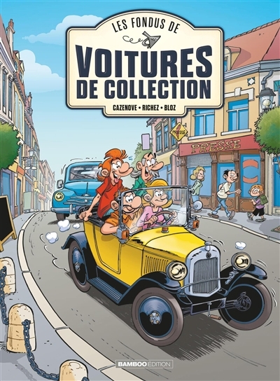 Les fondus de voitures de collection : intégrale | Richez, Hervé (Auteur) | Cazenove, Christophe (Auteur) | Bloz (Illustrateur)