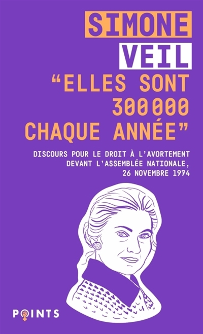 Elles sont 300.000 chaque année | Veil, Simone