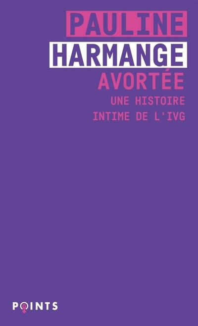 Avortée : une histoire intime de l'IVG | Harmange, Pauline