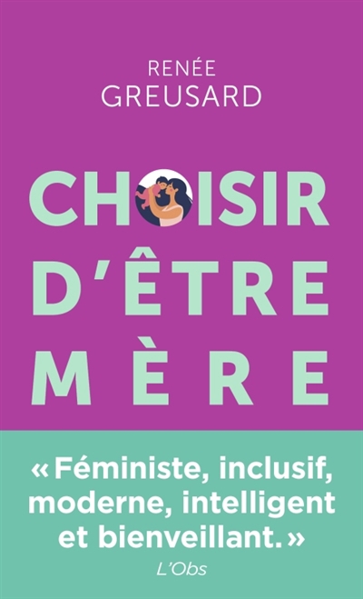 Choisir d'être mère | Greusard, Renée