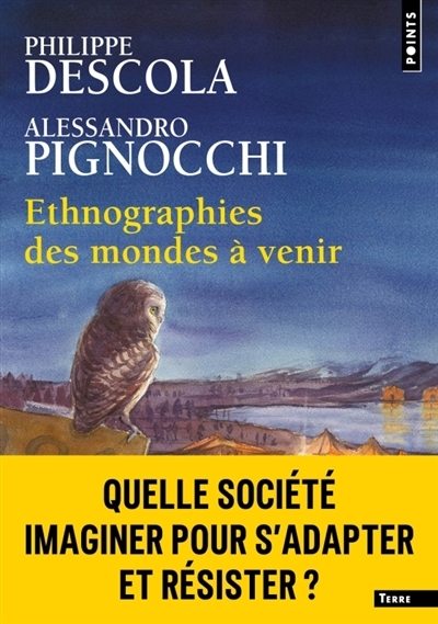 Ethnographies des mondes à venir | Descola, Philippe | Pignocchi, Alessandro 