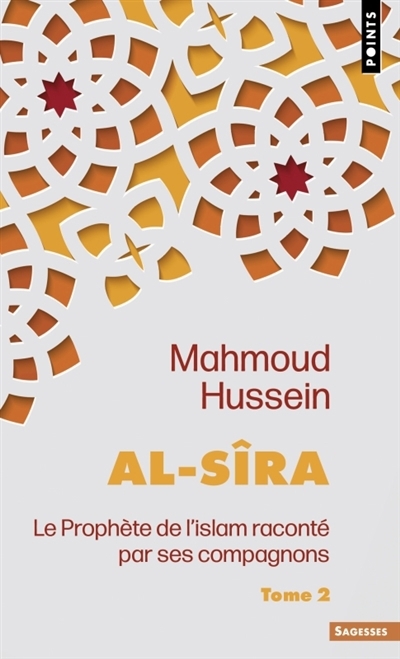 Al- Sîra : le Prophète de l'islam raconté par ses compagnons T.02 | Hussein, Mahmoud