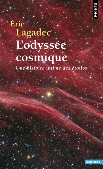 L'odyssée cosmique : une histoire intime des étoiles | Lagadec, Eric