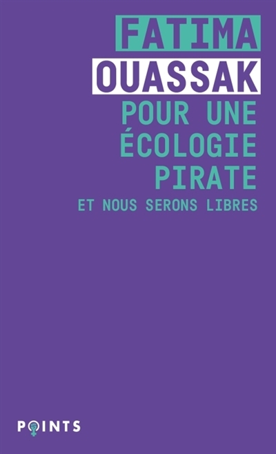 Pour une écologie pirate : et nous serons libres | Ouassak, Fatima