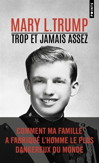 Trop et jamais assez : comment ma famille a fabriqué l'homme le plus dangereux du monde | Trump, Mary L.