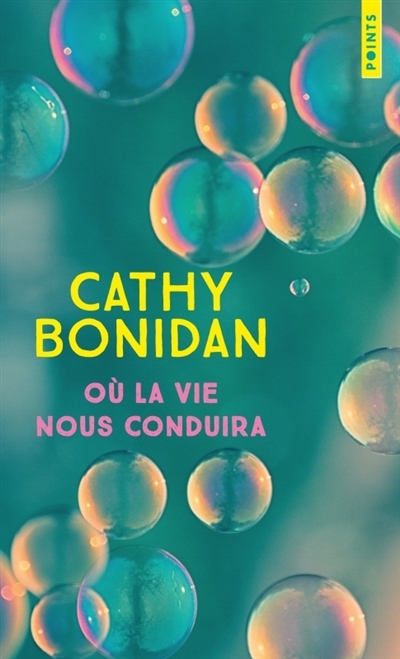 Où la vie nous conduira | Bonidan, Cathy (Auteur)