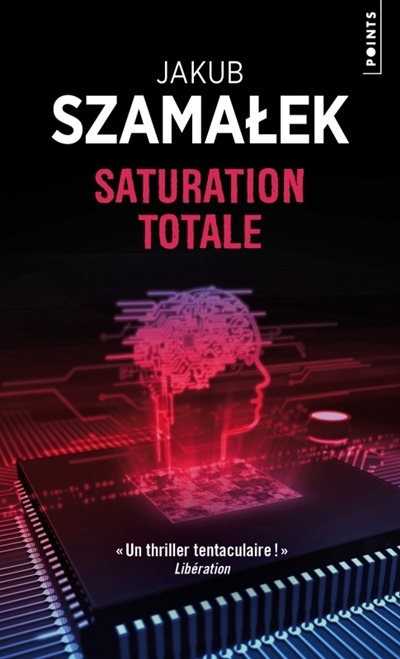 Trilogie du dark net T.03 - Saturation totale | Szamalek, Jakub (Auteur)