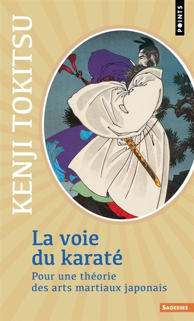 La voie du karaté : pour une théorie des arts martiaux japonais | Tokitsu, Kenji (Auteur)