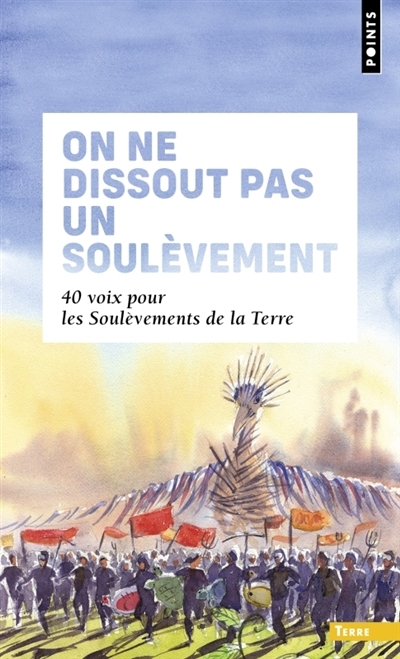 On ne dissout pas un soulèvement : 40 voix pour Les soulèvements de la Terre | Collectif