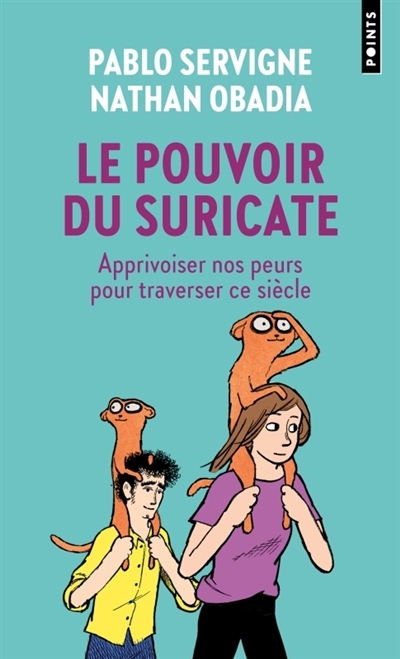 pouvoir du suricate (Le) | Servigne, Pablo (Auteur) | Obadia, Nathan (Auteur) | Burniat, Mathieu (Illustrateur)