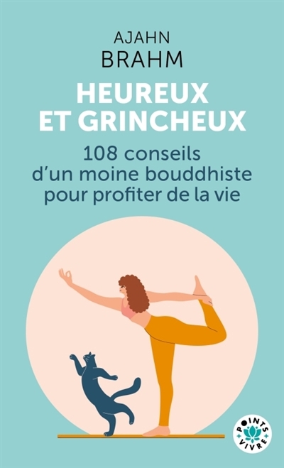 Heureux et grincheux : 108 conseils d'un moine bouddhiste pour profiter de la vie | Ajahn Brahm (Auteur)