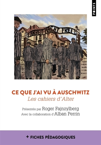 Ce que j'ai vu à Auschwitz : Les cahiers d'Alter | Fajnzylberg, Alter
