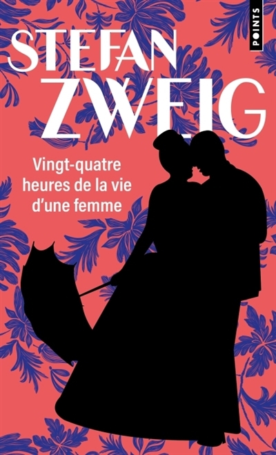 Vingt-quatre heures de la vie d'une femme | Zweig, Stefan