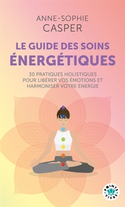 guide des soins énergétiques (Le) | Casper, Anne-Sophie