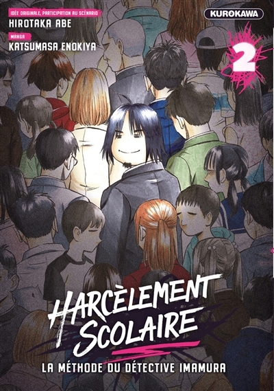 Harcèlement scolaire : la méthode du détective Imamura T.02 | Abe, Hirotaka (Auteur) | Enokiya, Katsumasa (Illustrateur)