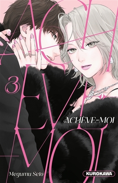 Achève-moi T.03 | Megumu, Seto