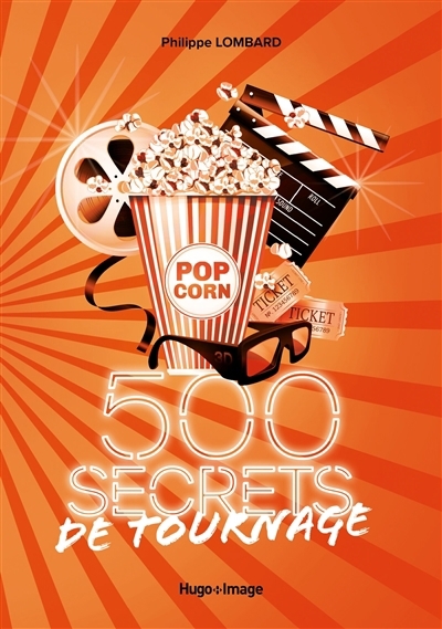 500 secrets de tournage | Lombard, Philippe