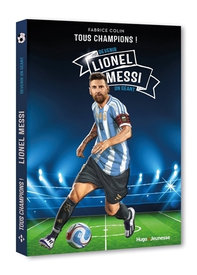 Tous champions ! - Lionel Messi | Colin, Fabrice