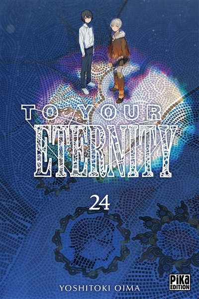 To your eternity T.24 | Oima, Yoshitoki (Auteur)