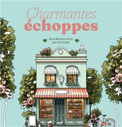Charmantes échoppes : Coloriages pour me détendre | 