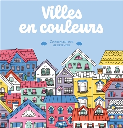 Villes en couleurs : Coloriages pour me détendre | 