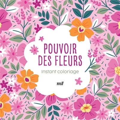 Pouvoir des fleurs : instant coloriage | 