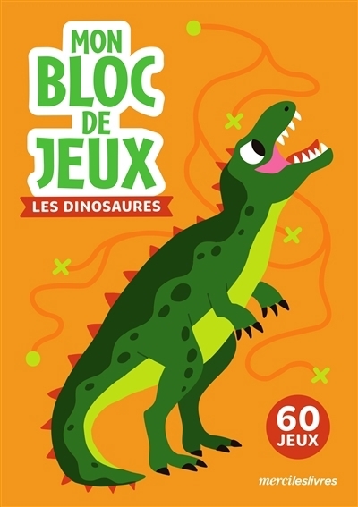 Mon bloc de jeux : Les dinosaures | Monsieur Dupont