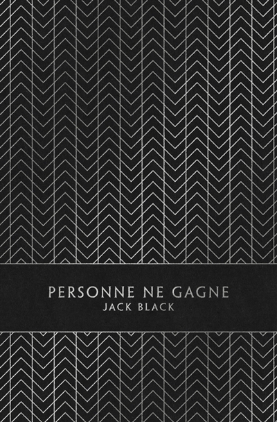 Personne ne gagne | Black, Jack