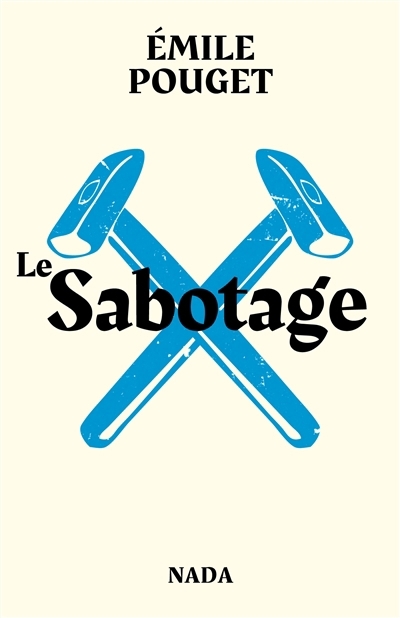 Sabotage (Le), Suivi de Le Parti du travail | Pouget, Emile