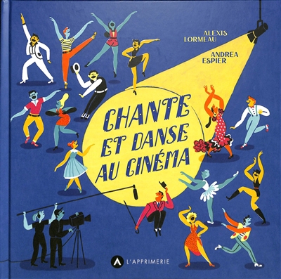 Chante et danse au cinéma | Lormeau, Alexis