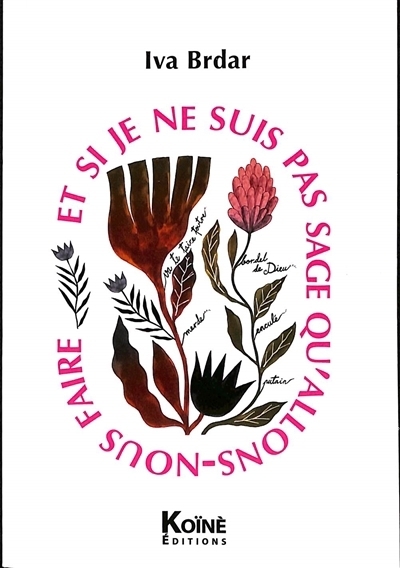 Et si je ne suis pas sage qu'allons-nous faire | Brdar, Iva