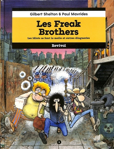 Les Freak Brothers T.01 - Les idiots se font la malle et autres dingueries | Shelton, Gilbert (Auteur) | Mavrides, Paul (Auteur)