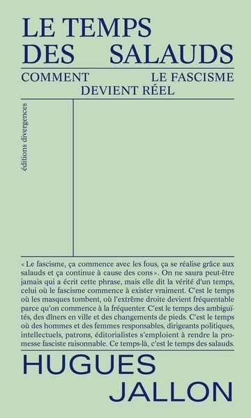 Le temps des salauds : comment le fascisme devient réel | Jallon, Hugues