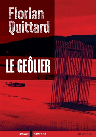 geôlier (Le) | Quittard, Florian (Auteur)